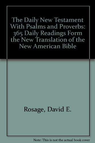 Imagen de archivo de The Daily New Testament With Psalms and Proverbs: 365 Daily Readings Form the New Translation of the New American Bible a la venta por Wonder Book