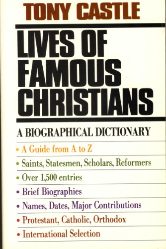 Beispielbild fr Lives of Famous Christians : A Guide from A to Z zum Verkauf von Better World Books