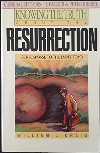 Beispielbild fr Knowing the Truth About the Resurrection: Our Response to the Empty Tomb zum Verkauf von HPB-Red