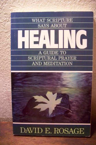 9780892836000: What Scripture Says About Healing: A Guide to Scriptural Prayer and Meditation