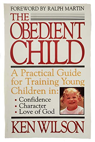 Beispielbild fr The Obedient Child: A Practical Guide for Training Young Children in Confidence, Character, and Love of God zum Verkauf von ThriftBooks-Atlanta