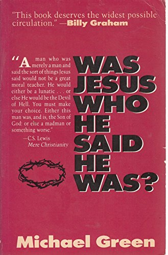 Stock image for Was Jesus Who He Said He Was? for sale by Better World Books