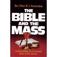 Stock image for The Bible and the Mass: Understanding the Scriptural Basis of the Liturgy for sale by Gulf Coast Books