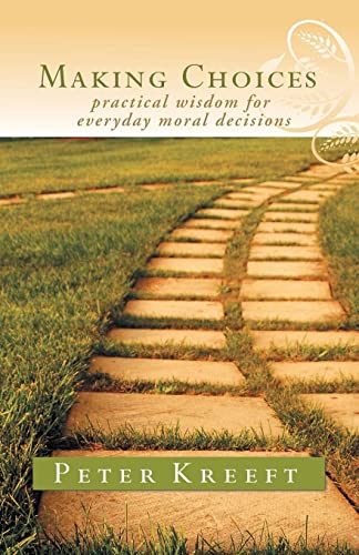 Beispielbild fr Making Choices : Practical Wisdom for Everyday Moral Decisions zum Verkauf von Better World Books