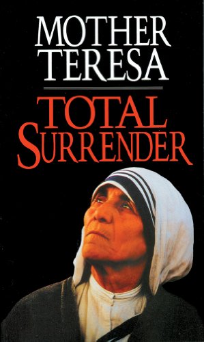 Stock image for Total Surrender: Mother Teresa for sale by SecondSale