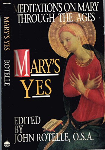 Mary's Yes: Meditations on Mary Through the Ages (9780892836659) by Rotelle, John E.