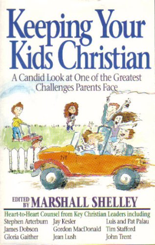 Stock image for Keeping Your Kids Christian: A Candid Look at One of the Greatest Challenges Parents Face for sale by ThriftBooks-Dallas