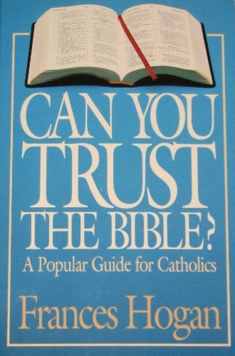 Beispielbild fr Can You Trust the Bible?: A Popular Guide for Catholics zum Verkauf von Ergodebooks