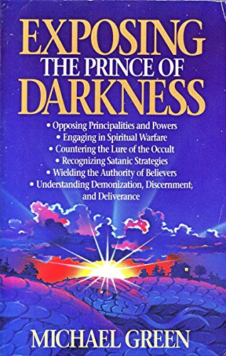 Exposing the Prince of Darkness - Michael Green