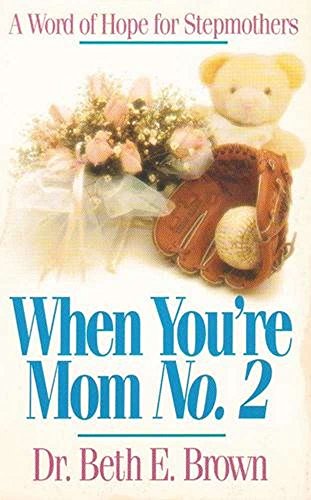 Imagen de archivo de When You're Mom No. 2 : A Word of Hope for Stepmothers a la venta por Better World Books