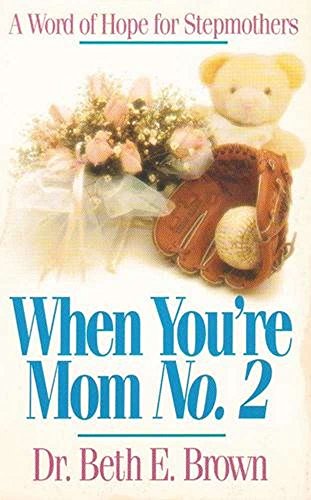 Stock image for When You're Mom No. 2 : A Word of Hope for Stepmothers for sale by Better World Books