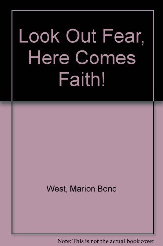 Imagen de archivo de Look Out Fear, Here Comes Faith! a la venta por Better World Books
