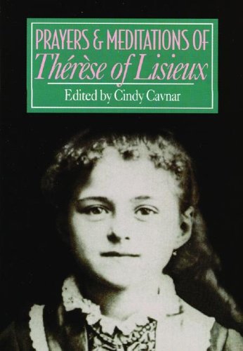 Beispielbild fr Prayers and Meditations of Therese of Lisieux zum Verkauf von Better World Books