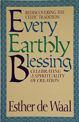Imagen de archivo de Every Earthly Blessing : Celebrating a Spirituality of Creation a la venta por Better World Books