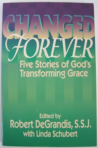 Stock image for Changed Forever: Five Stories of God's Transforming Grace for sale by Wonder Book