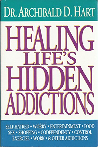 Imagen de archivo de Healing Life's Hidden Addictions: Overcoming the Closet Compulsions That Waste Your Time and Control Your Life a la venta por SecondSale