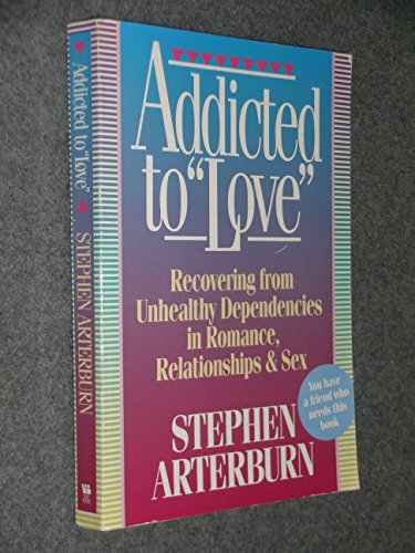 Beispielbild fr Addicted to Love: Recovering from Unhealthy Dependencies in Love, Romance, Relationships, and Sex zum Verkauf von Wonder Book