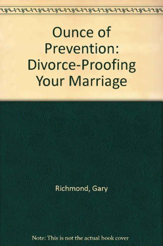 Stock image for Ounce of Prevention: Divorce-Proofing Your Marriage for sale by Hawking Books