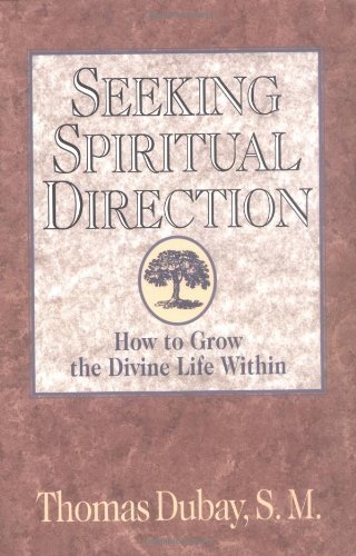Stock image for Seeking Spiritual Direction: How to Grow the Divine Life Within for sale by SecondSale