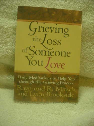 9780892838226: Grieving the Loss of Someone You Love: Daily Meditations to Help You through the Grieving Process
