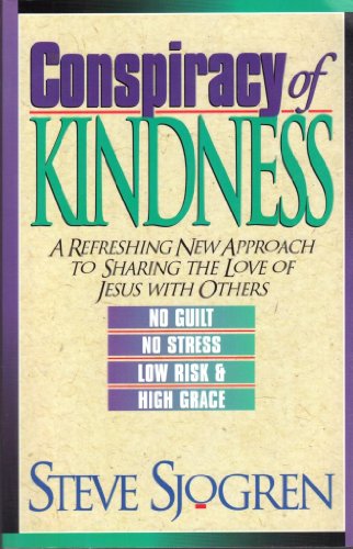 Beispielbild fr Conspiracy of Kindness: A Refreshing New Approach to Sharing the Love of Jesus With Others zum Verkauf von Wonder Book