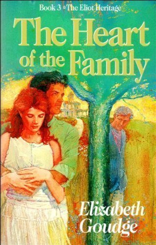 The Heart of the Family (The Eliot Heritage, Book 3) (9780892838349) by Goudge, Elizabeth