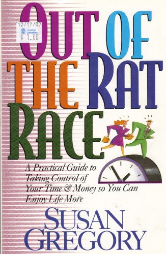 Immagine dell'editore per Out of the Rat Race: A Practical Guide to Taking Control of Your Time and Money So You Can Enjoy Life More venduto da ThriftBooks-Atlanta