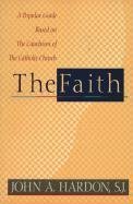 9780892838752: The Faith: A Popular Guide Based on the Catechism of the Catholic Church