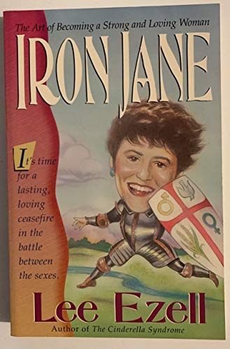 Stock image for Iron Jane: It's Time for a Lasting, Loving Ceasefire in the Battle Between the Sexes for sale by Wonder Book