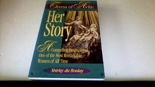 Imagen de archivo de Teresa of Avila : Her Story: A Compelling Biography of One of the Most Remarkable Women of All Time a la venta por Better World Books