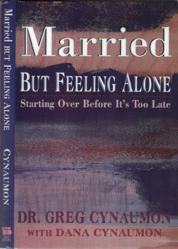 Beispielbild fr Married but Feeling Alone: Starting over Before It's Too Late zum Verkauf von Wonder Book