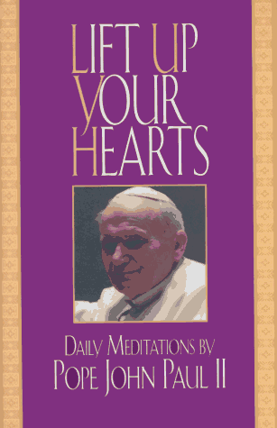 9780892839230: Lift Up Your Hearts: Daily Meditations by Pope John Paul III