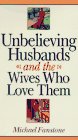 Stock image for Unbelieving Husbands and the Wives Who Love Them for sale by SecondSale