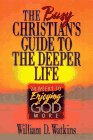 Beispielbild fr The Busy Christian's Guide to the Deeper Life : 24 Weeks to Enjoying God More zum Verkauf von Better World Books