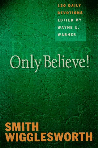 Imagen de archivo de Only Believe!: Selected Inspirational Readings a la venta por Half Price Books Inc.