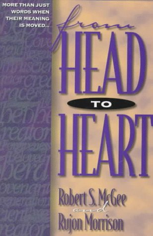 From Head to Heart (9780892839520) by McGee, Robert S.; Morrison, Rujon