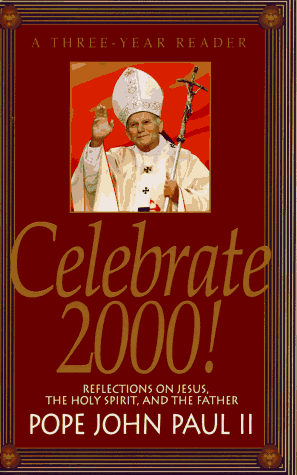 Stock image for Celebrate 2000: A Three Year Reader : Reflections on Jesus, the Holy Spirit, and the Father for sale by Once Upon A Time Books