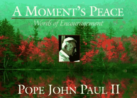 A Moment's Peace: Words of Encouragement (9780892839667) by John Paul II, Pope
