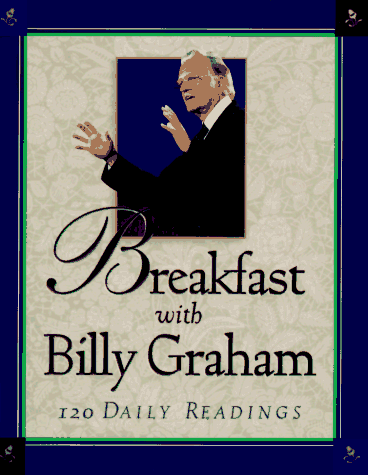 Beispielbild fr Breakfast With Billy Graham: 120 Daily Readings zum Verkauf von Gulf Coast Books