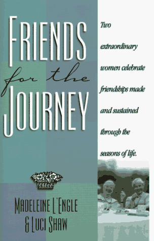Imagen de archivo de Friends for the Journey : Two Extraordinary Women Celebrate Friendships Made and Sustained Through the Seasons of Life a la venta por Better World Books