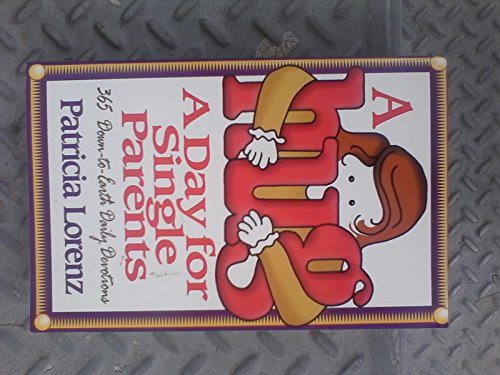 Immagine dell'editore per A Hug a Day for Single Parents: 365 Down-To-Earth Daily Devotions venduto da medimops