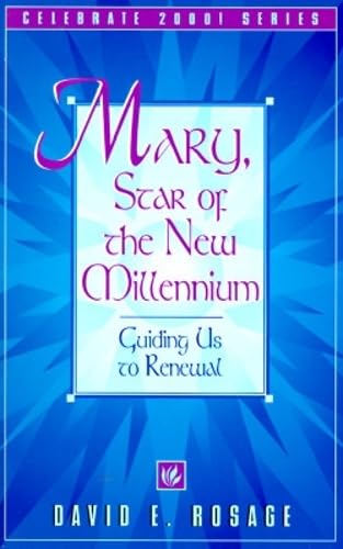 Stock image for Mary, Star of the New Millennium: Guiding Us to Renewal (Celebrate 2000! Series) for sale by SecondSale