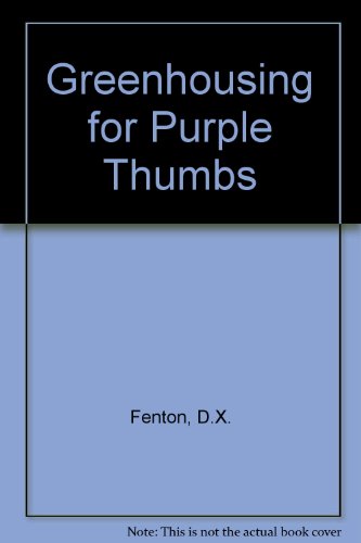 Stock image for Greenhousing for Purple Thumbs for sale by Bluff Books