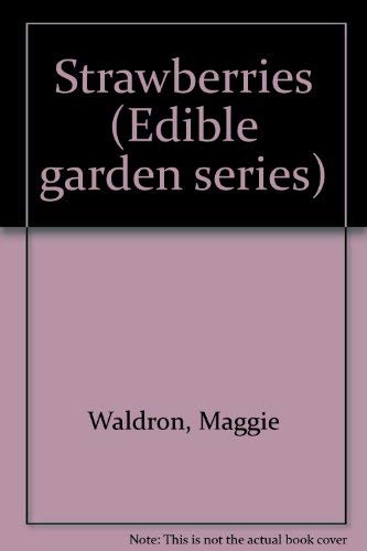 9780892861125: Strawberries (Edible garden series)