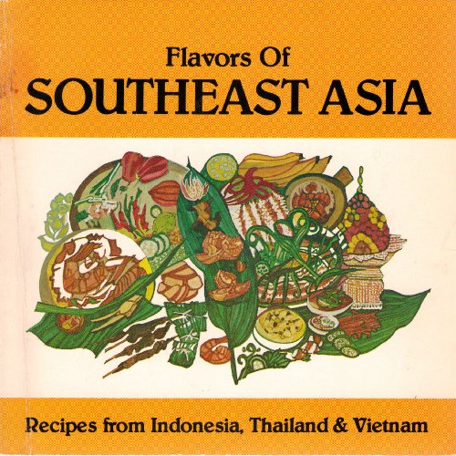 Beispielbild fr Flavors of Southeast Asia : Recipies from Indonesia, Thailand, and Vietnam zum Verkauf von Better World Books