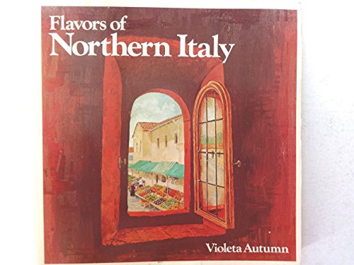 Beispielbild fr Flavors of northern Italy zum Verkauf von Wonder Book