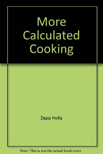 Beispielbild fr More Calculated Cooking: Practical Recipes for Diabetics and Dieters zum Verkauf von Wonder Book
