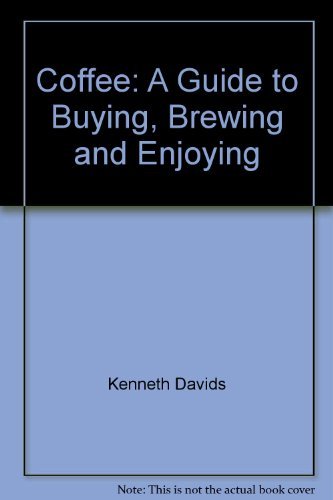 Imagen de archivo de Coffee : A Revised Guide to Buying, Brewing and Enjoying a la venta por Better World Books: West