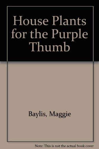 Beispielbild fr House Plants for the Purple Thumb zum Verkauf von UHR Books