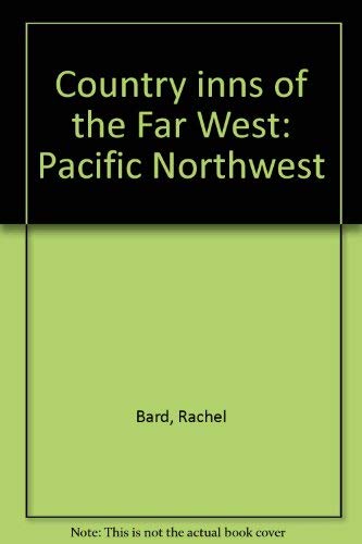 Beispielbild fr Country inns of the Far West: Pacific Northwest zum Verkauf von Half Price Books Inc.